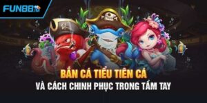 Bắn cá Tiểu Tiên