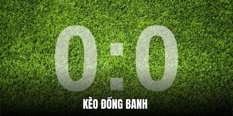Kèo Đồng Banh Và Các Đọc Tỷ Lệ Chuẩn Xác Tại Fun88